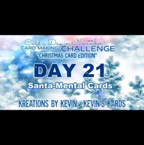 Graphic promoting a card making challenge for Day 21, titled 'Santa-Mental Cards', with a festive winter background featuring snowflakes.