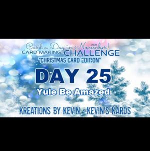 A graphic displaying 'Day 25 Yule Be Amazed' for a card making challenge, featuring a snowy background with blue and white snowflakes.