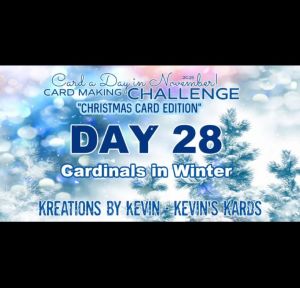 A promotional graphic for a card making challenge titled 'Card a Day in November' featuring 'Day 28 Cardinals in Winter' with a snowy blue background and text overlay.