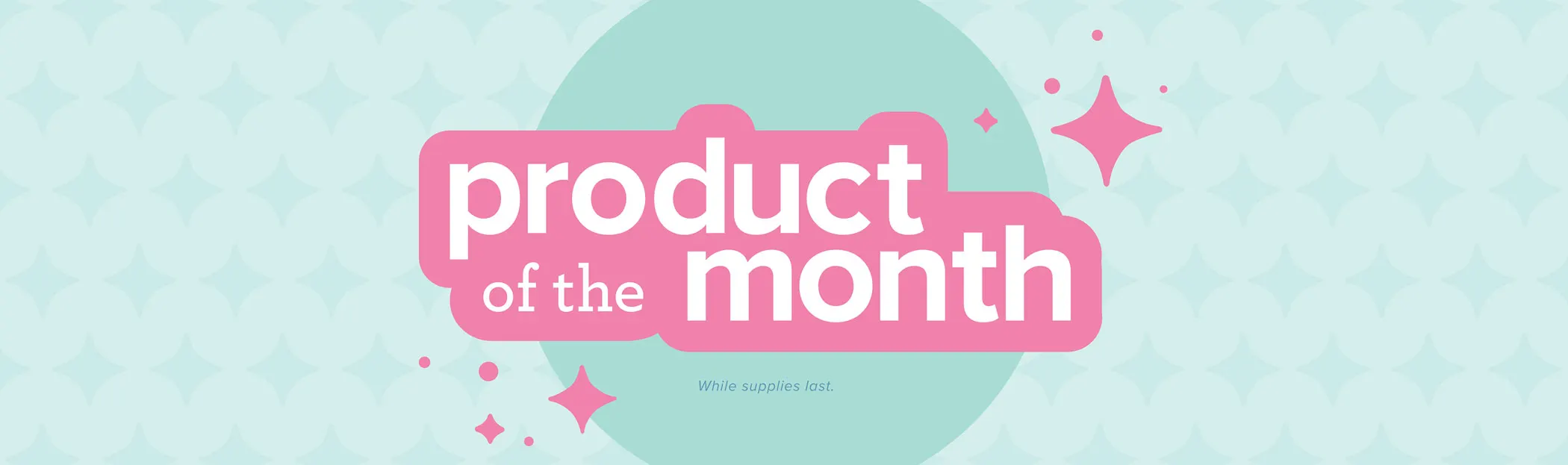 Graphic announcing 'Product of the Month' with decorative stars and a light blue patterned background.